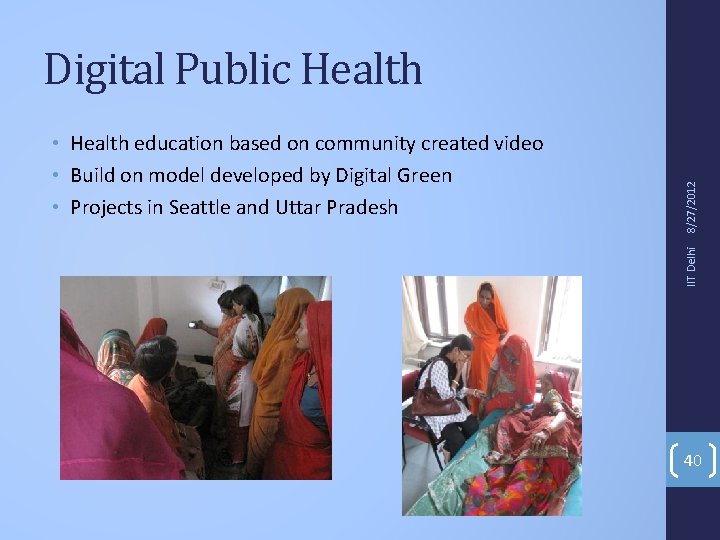 IIT Delhi • Health education based on community created video • Build on model