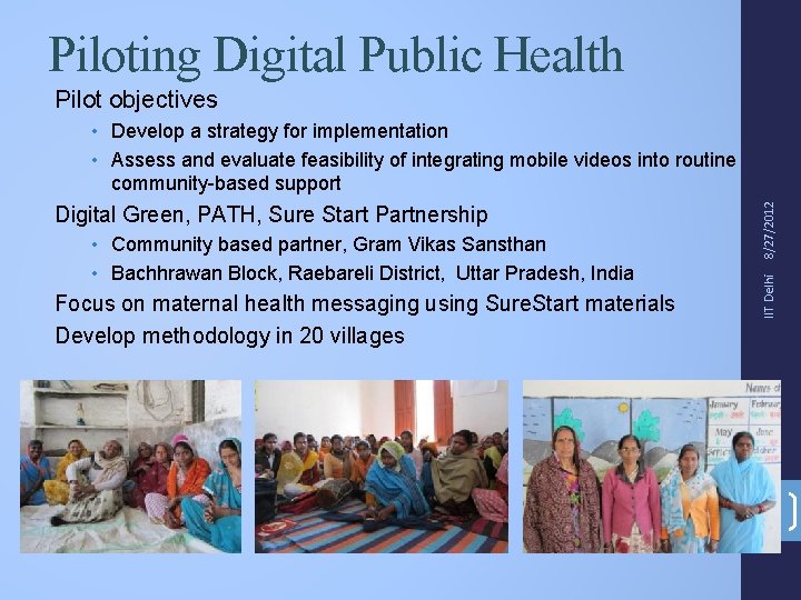 Piloting Digital Public Health Pilot objectives • Community based partner, Gram Vikas Sansthan •