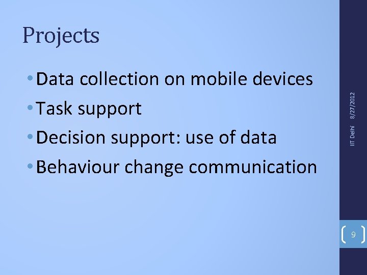 IIT Delhi • Data collection on mobile devices • Task support • Decision support: