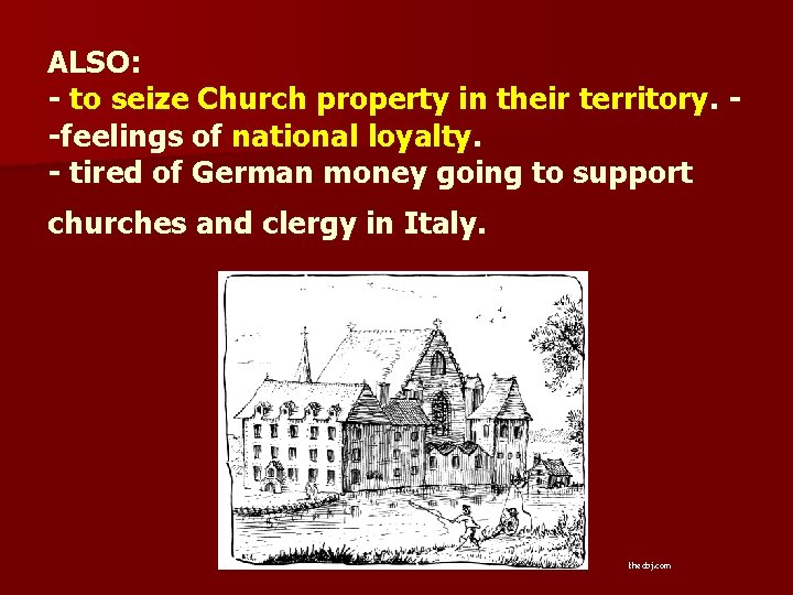 ALSO: - to seize Church property in their territory. -feelings of national loyalty. -