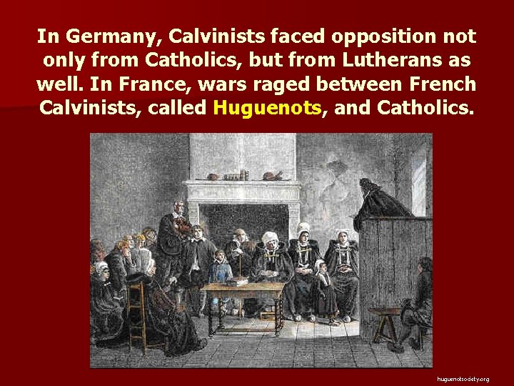 In Germany, Calvinists faced opposition not only from Catholics, but from Lutherans as well.