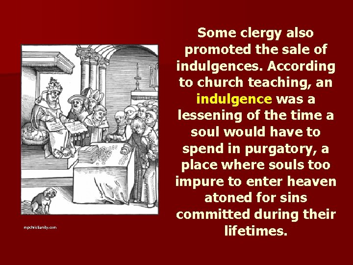 mpchristianity. com Some clergy also promoted the sale of indulgences. According to church teaching,