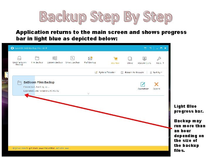 Backup Step By Step Application returns to the main screen and shows progress bar