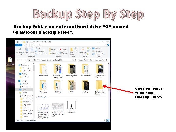 Backup Step By Step Backup folder on external hard drive “G” named “Ba. Bloom