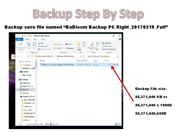 Backup Step By Step Backup save file named “Ba. Bloom Backup PC Right_20170219_Full” Backup