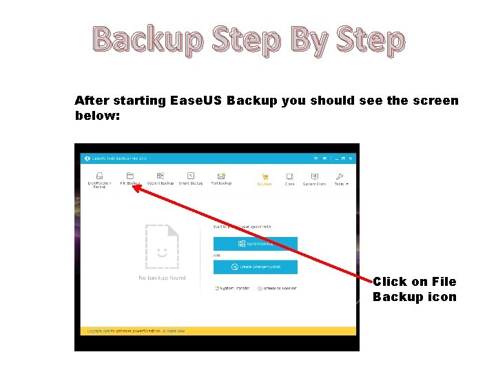 Backup Step By Step After starting Ease. US Backup you should see the screen