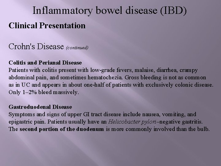 Inflammatory bowel disease (IBD) Clinical Presentation Crohn's Disease (continued) Colitis and Perianal Disease Patients