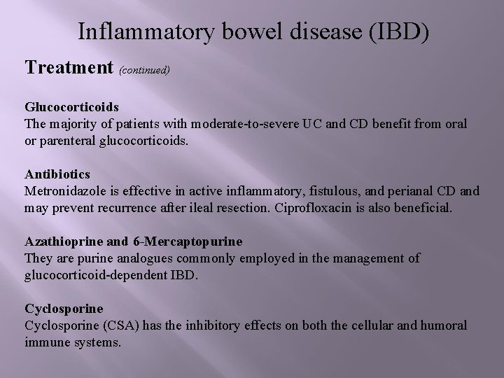 Inflammatory bowel disease (IBD) Treatment (continued) Glucocorticoids The majority of patients with moderate-to-severe UC