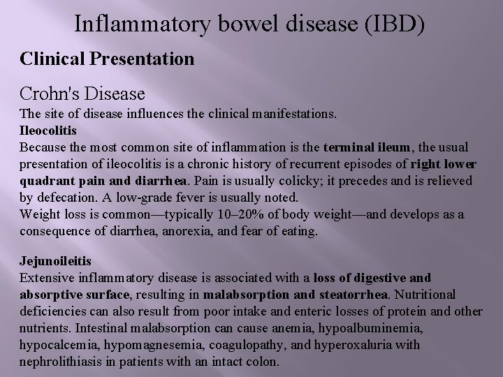 Inflammatory bowel disease (IBD) Clinical Presentation Crohn's Disease The site of disease influences the