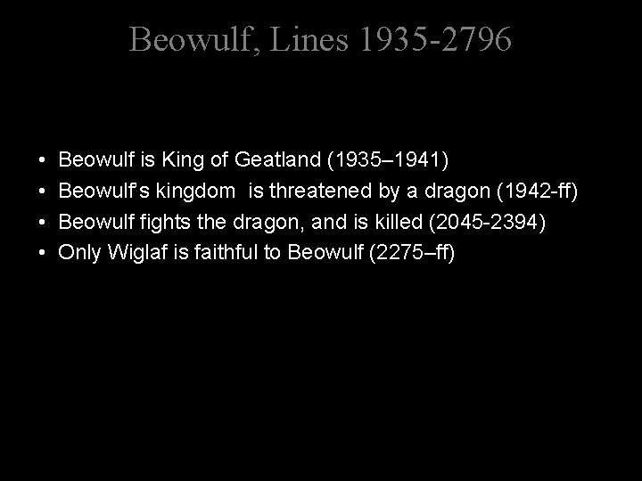 Beowulf, Lines 1935 -2796 • • Beowulf is King of Geatland (1935– 1941) Beowulf’s