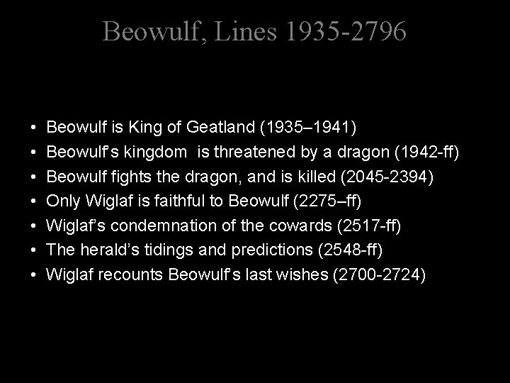 Beowulf, Lines 1935 -2796 • • Beowulf is King of Geatland (1935– 1941) Beowulf’s