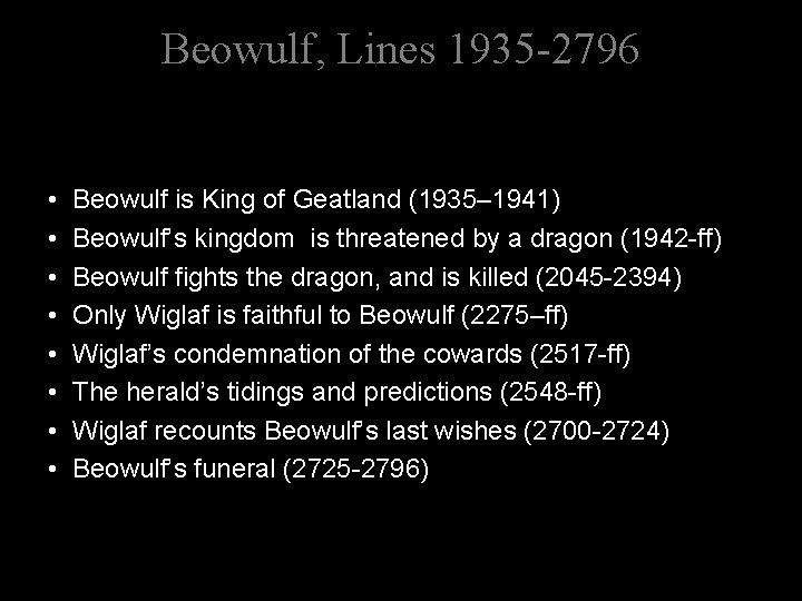 Beowulf, Lines 1935 -2796 • • Beowulf is King of Geatland (1935– 1941) Beowulf’s