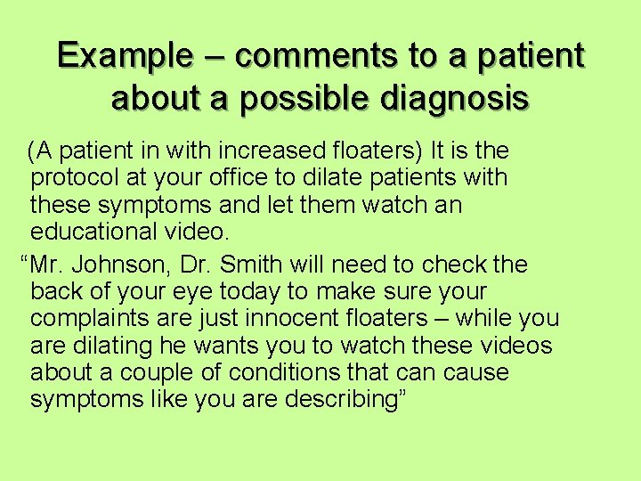 Example – comments to a patient about a possible diagnosis (A patient in with