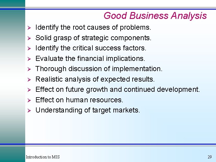 Good Business Analysis Ø Ø Ø Ø Ø Identify the root causes of problems.