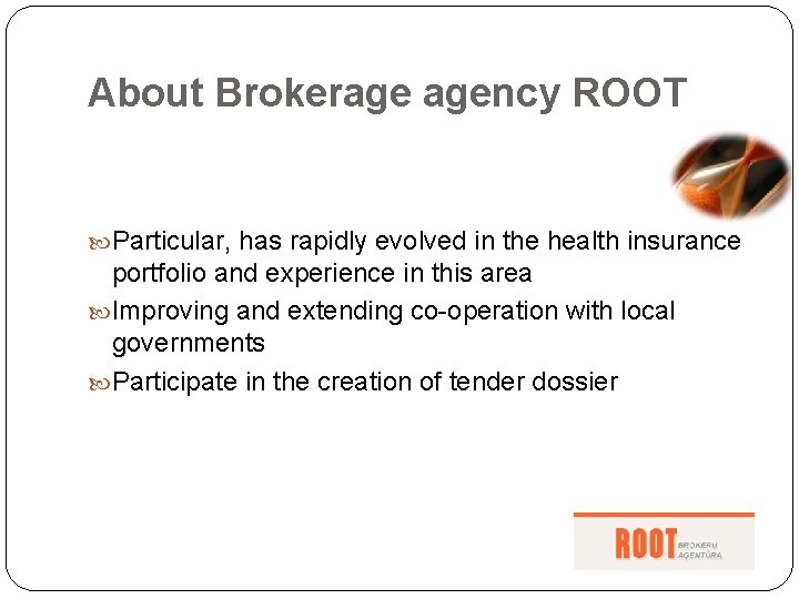 About Brokerage agency ROOT Particular, has rapidly evolved in the health insurance portfolio and