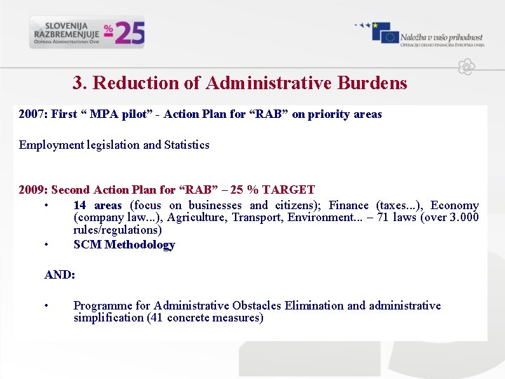 3. Reduction of Administrative Burdens 2007: First “ MPA pilot” - Action Plan for