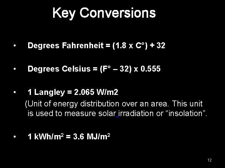 Key Conversions • Degrees Fahrenheit = (1. 8 x C°) + 32 • Degrees