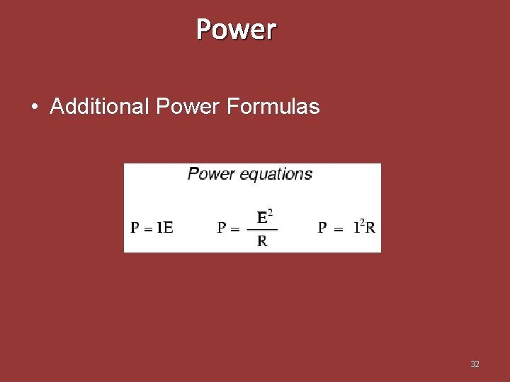 Power • Additional Power Formulas 32 