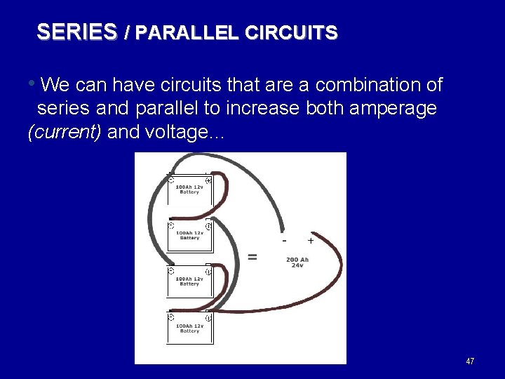 SERIES / PARALLEL CIRCUITS • We can have circuits that are a combination of