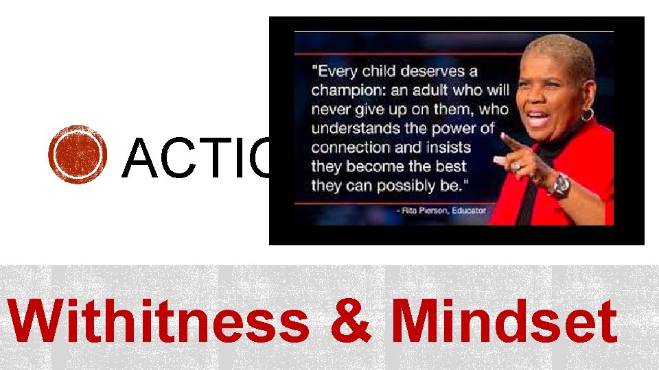 ACTION Withitness & Mindset 