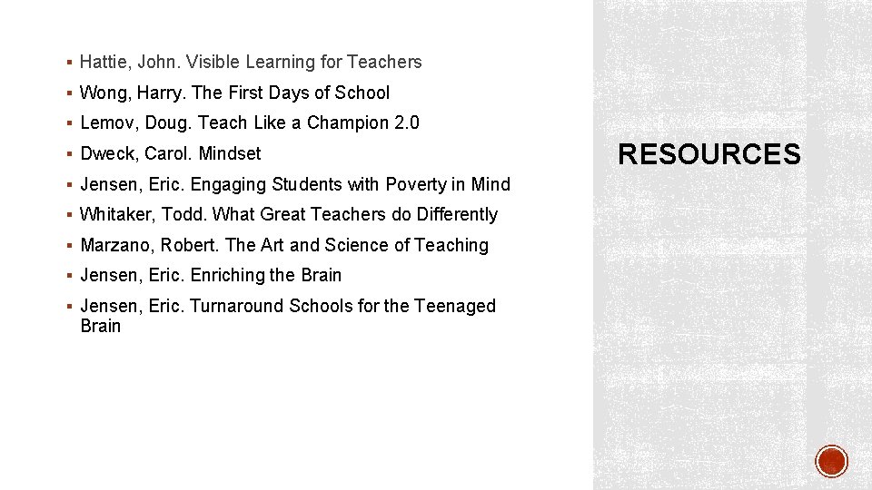 § Hattie, John. Visible Learning for Teachers § Wong, Harry. The First Days of