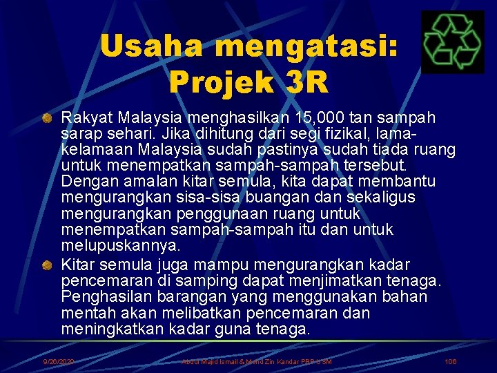 Usaha mengatasi: Projek 3 R Rakyat Malaysia menghasilkan 15, 000 tan sampah sarap sehari.