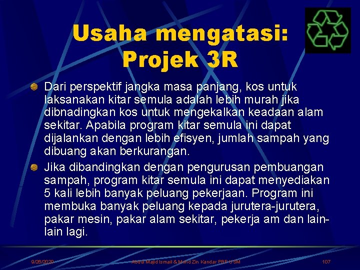 Usaha mengatasi: Projek 3 R Dari perspektif jangka masa panjang, kos untuk laksanakan kitar