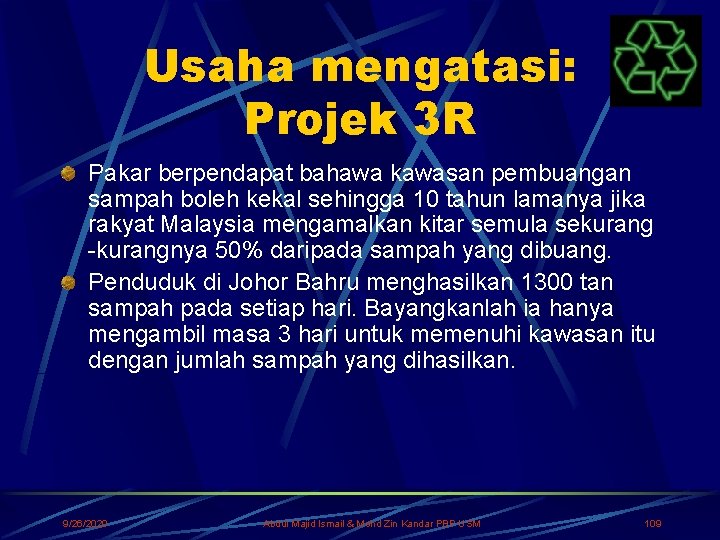 Usaha mengatasi: Projek 3 R Pakar berpendapat bahawa kawasan pembuangan sampah boleh kekal sehingga