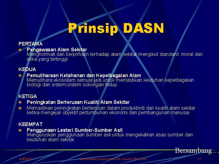  Prinsip DASN PERTAMA Pengawasan Alam Sekitar Menghormati dan berprihatin terhadap alam sekitar mengikut