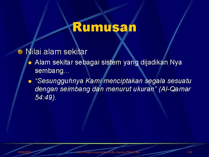 Rumusan Nilai alam sekitar l l 9/26/2020 Alam sekitar sebagai sistem yang dijadikan Nya