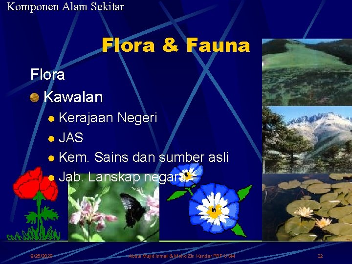 Komponen Alam Sekitar Flora & Fauna Flora Kawalan Kerajaan Negeri l JAS l Kem.