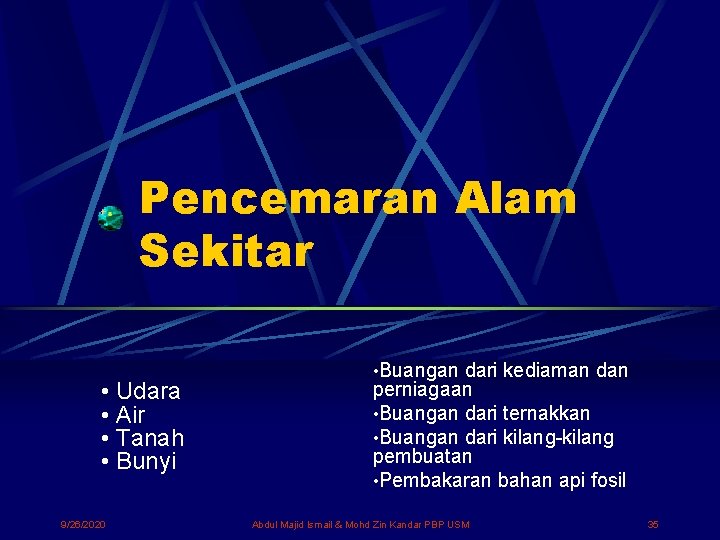 Pencemaran Alam Sekitar • Udara • Air • Tanah • Bunyi 9/26/2020 • Buangan