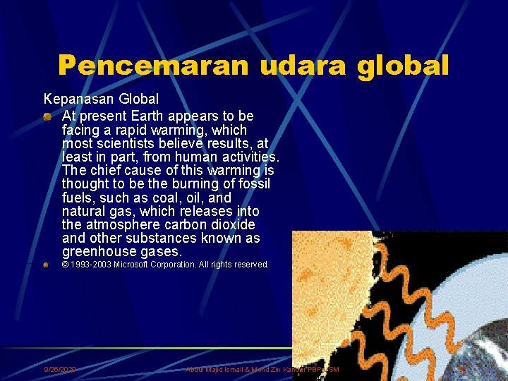 Pencemaran udara global Kepanasan Global At present Earth appears to be facing a rapid