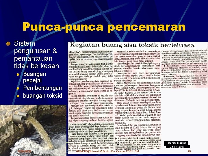 Punca-punca pencemaran Sistem pengurusan & pemantauan tidak berkesan. l l l Buangan pepejal Pembentungan