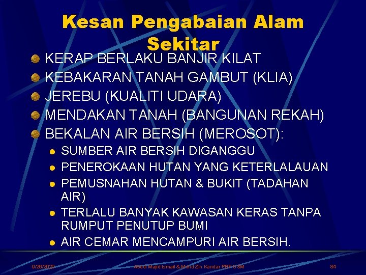 Kesan Pengabaian Alam Sekitar KERAP BERLAKU BANJIR KILAT KEBAKARAN TANAH GAMBUT (KLIA) JEREBU (KUALITI