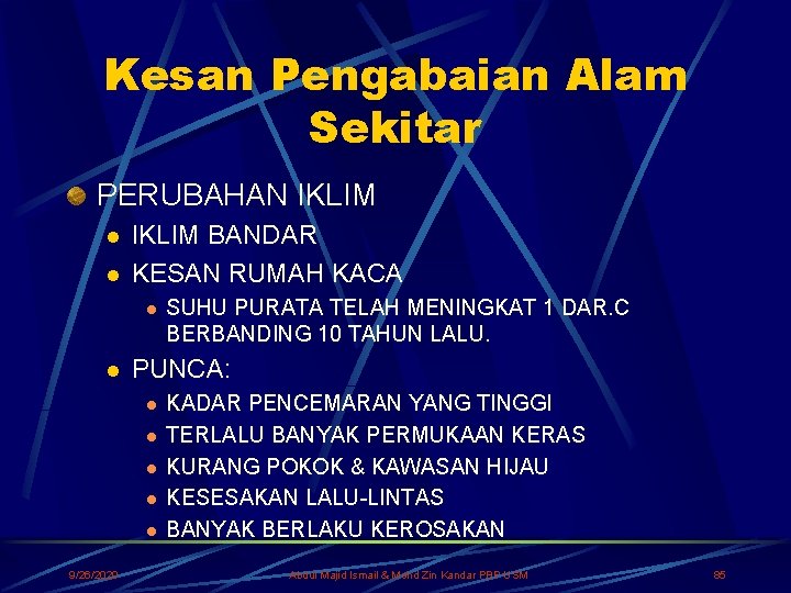 Kesan Pengabaian Alam Sekitar PERUBAHAN IKLIM l l IKLIM BANDAR KESAN RUMAH KACA l