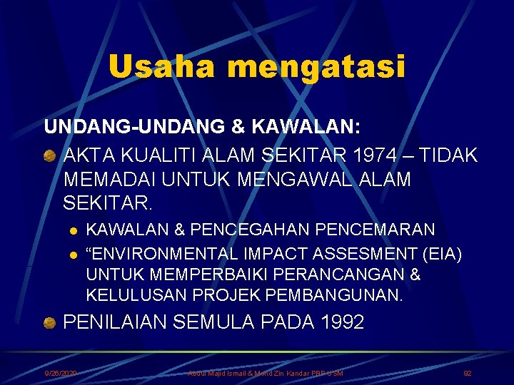 Usaha mengatasi UNDANG-UNDANG & KAWALAN: AKTA KUALITI ALAM SEKITAR 1974 – TIDAK MEMADAI UNTUK