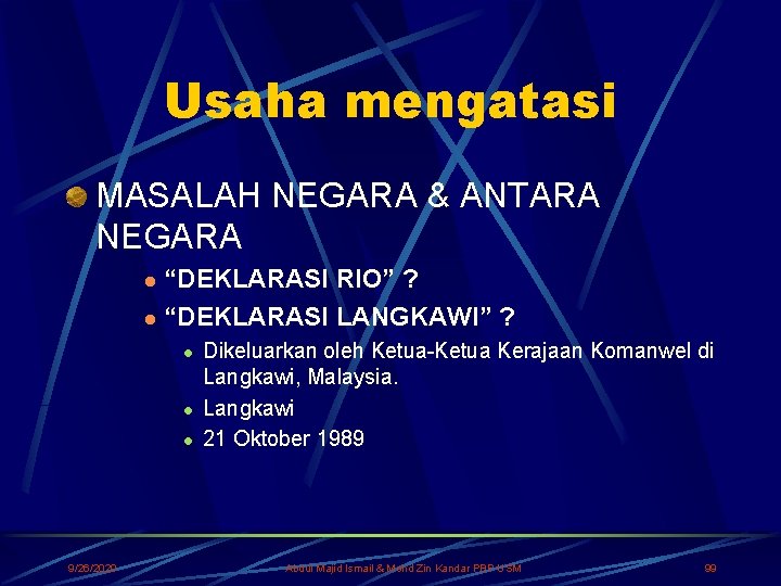 Usaha mengatasi MASALAH NEGARA & ANTARA NEGARA “DEKLARASI RIO” ? l “DEKLARASI LANGKAWI” ?