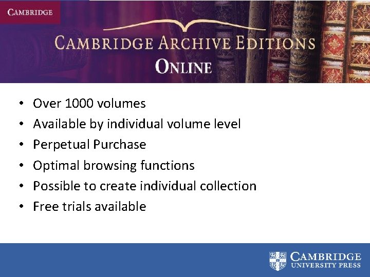  • • • Over 1000 volumes Available by individual volume level Perpetual Purchase