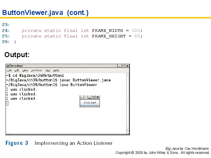 Button. Viewer. java (cont. ) 23: 24: 25: 26: } private static final int