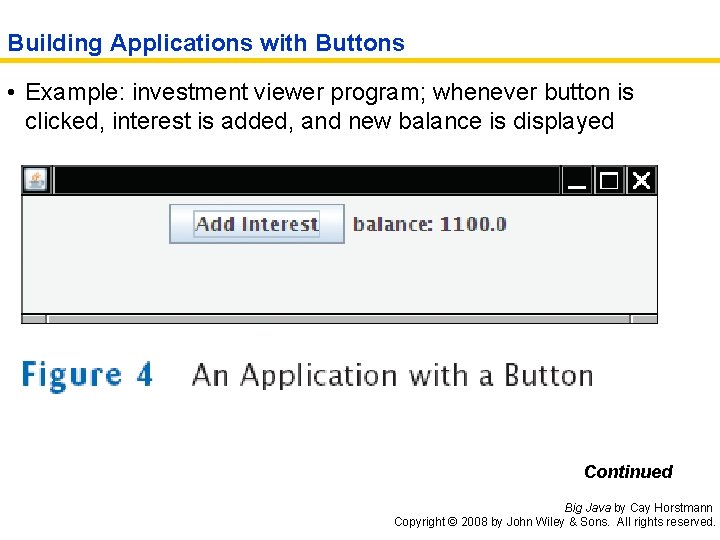 Building Applications with Buttons • Example: investment viewer program; whenever button is clicked, interest