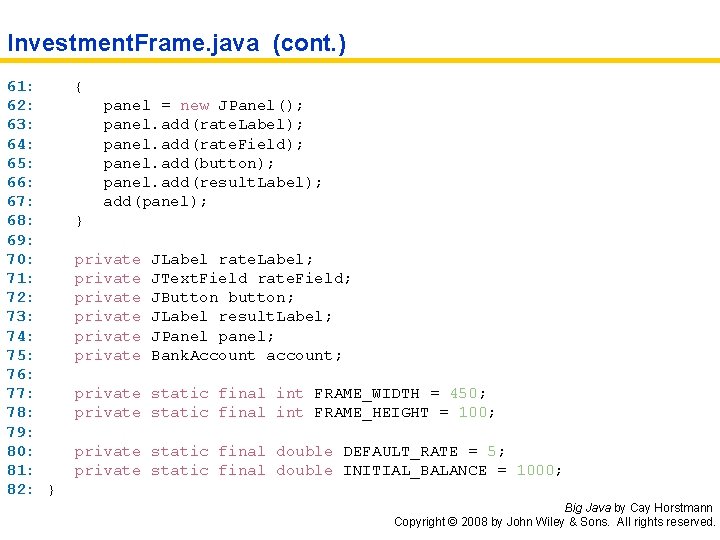 Investment. Frame. java (cont. ) 61: 62: 63: 64: 65: 66: 67: 68: 69: