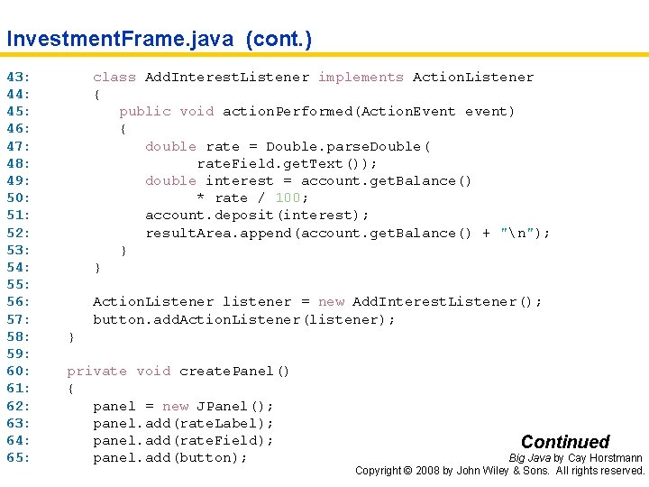 Investment. Frame. java (cont. ) 43: 44: 45: 46: 47: 48: 49: 50: 51: