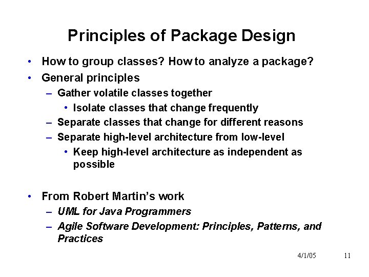 Principles of Package Design • How to group classes? How to analyze a package?