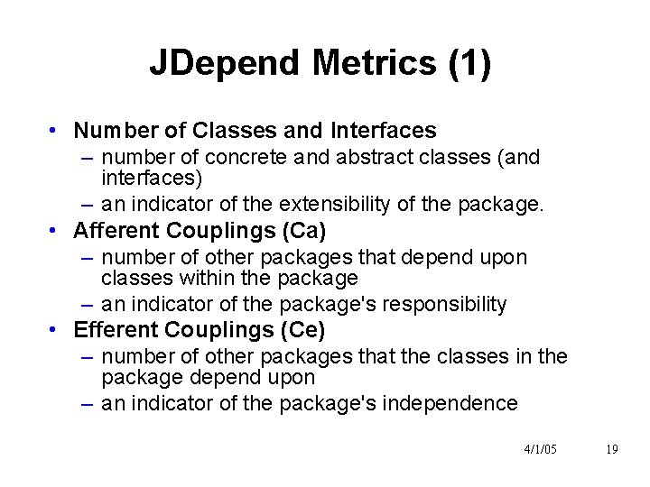 JDepend Metrics (1) • Number of Classes and Interfaces – number of concrete and