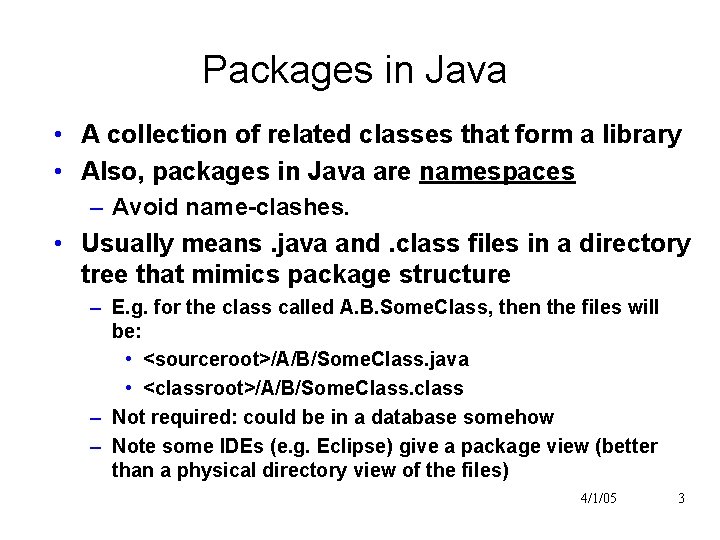 Packages in Java • A collection of related classes that form a library •