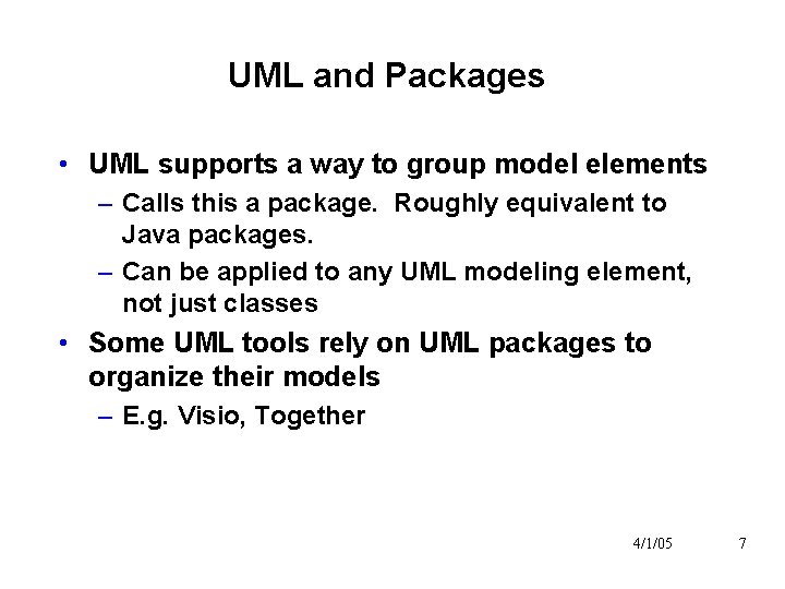 UML and Packages • UML supports a way to group model elements – Calls