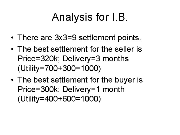 Analysis for I. B. • There are 3 x 3=9 settlement points. • The
