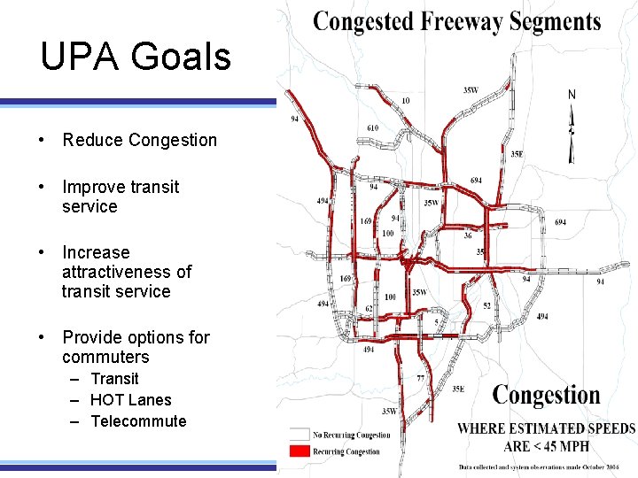 UPA Goals • Reduce Congestion • Improve transit service • Increase attractiveness of transit