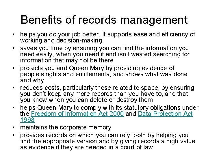 Benefits of records management • helps you do your job better. It supports ease